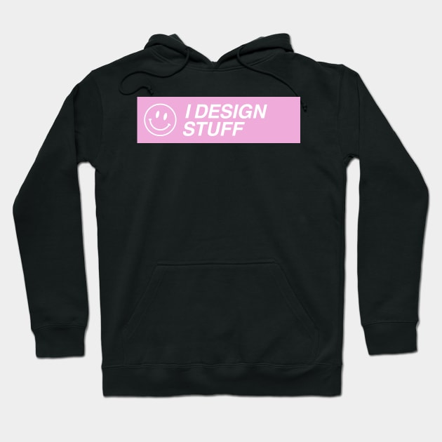 I design stuff Hoodie by annacush